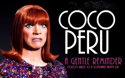 Post image for Los Angeles Theater Preview: A GENTLE REMINDER: MISS COCO PERU’S GUIDE TO A SOMEWHAT HAPPY LIFE (Renberg Theatre)