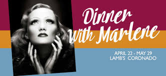 Post image for San Diego Theater Review: DINNER WITH MARLENE (Lamb’s Players Theatre in Coronado)