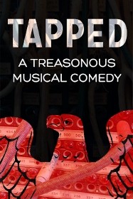 Post image for Chicago Theater Review: TAPPED: A TREASONOUS MUSICAL COMEDY (Forth Story Productions at Theater Wit)