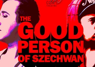 Post image for Chicago Theater Review: THE GOOD PERSON OF SZECHWAN (Cor Theatre)