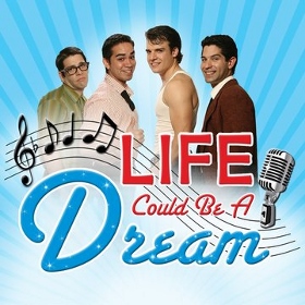 Post image for Los Angeles Theater Review: LIFE COULD BE A DREAM (Hudson Mainstage)