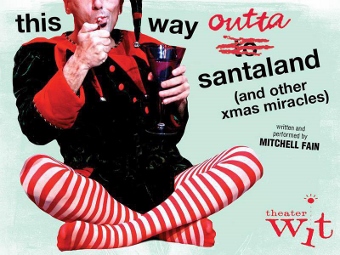 Post image for Chicago Theater Review: THIS WAY OUTTA SANTALAND (AND OTHER XMAS MIRACLES) (Theater Wit)
