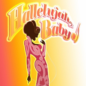 Post image for Los Angeles Theater Review: HALLELUJAH, BABY! (Musical Theatre Guild at the Alex Theatre in Glendale)