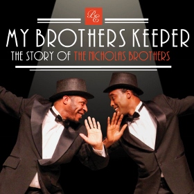 Post image for Chicago Theater Review: MY BROTHERS KEEPER—THE STORY OF THE NICHOLAS BROTHERS (Black Ensemble Theater)