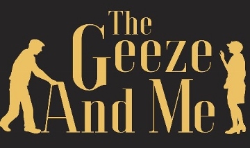 Post image for San Diego Theater Review: THE GEEZE AND ME (THE TENTH Avenue Arts Center)