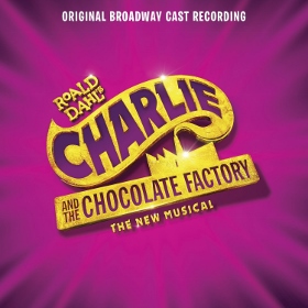 Post image for CD Review: CHARLIE AND THE CHOCOLATE FACTORY (Original Broadway Cast)