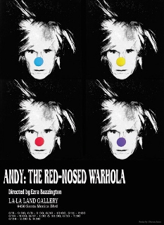 Post image for Los Angeles Theater Review: ANDY: THE RED-NOSED WARHOLA (La-La Land Gallery)