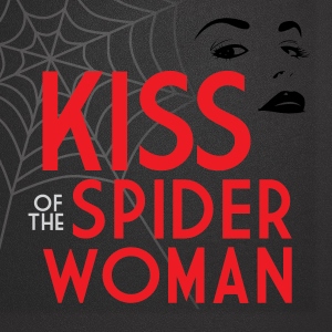 Post image for San Diego Theater Review: KISS OF THE SPIDER WOMAN (Welk Resorts Theatre in Escondido)