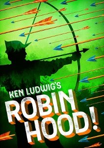 Post image for San Diego Theater Preview: KEN LUDWIG’S ROBIN HOOD! (The Old Globe)