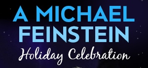 Post image for Los Angeles Concert Preview: A MICHAEL FEINSTEIN HOLIDAY CELEBRATION (Valley Performing Arts Center in Northridge)