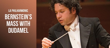 Post image for Los Angeles Music Review: BERNSTEIN’S MASS (Los Angeles Philharmonic and Gustavo Dudamel)