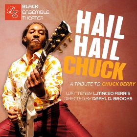 Post image for Chicago Theater Review: HAIL, HAIL CHUCK: A TRIBUTE TO CHUCK BERRY (Black Ensemble Theater)
