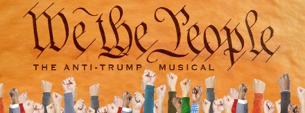 Post image for Chicago Theater Review: WE THE PEOPLE: THE ANTI-TRUMP MUSICAL (Flying Elephant at Stage 773)
