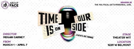 Post image for Chicago Theater Review: TIME IS ON OUR SIDE (About Face Theatre)