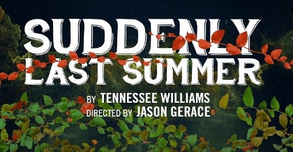 Post image for Chicago Theater Review: SUDDENLY LAST SUMMER (Raven Theatre)