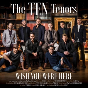 Post image for CD Review: WISH YOU WERE HERE (The Ten Tenors)