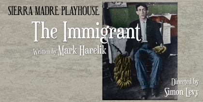 Post image for Theater Review: THE IMMIGRANT (Sierra Madre Playhouse in Los Angeles)