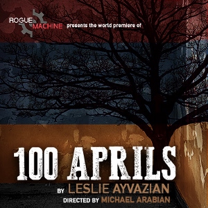 Post image for Los Angeles Theater Review: 100 APRILS (Rogue Machine Theatre)