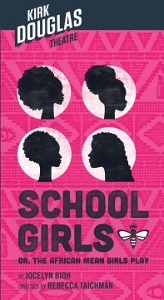 Post image for Theater Review: SCHOOL GIRLS; OR, THE AFRICAN MEAN GIRLS PLAY (Kirk Douglas Theatre, Culver City)
