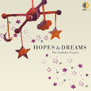 Post image for Album Preview: HOPES AND DREAMS: THE LULLABY PROJECT (Decca Gold)