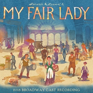 Post image for CD Review: MY FAIR LADY (2018 Broadway Cast)