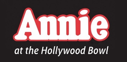 Post image for Theater Review: ANNIE (Hollywood Bowl)
