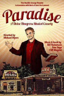 Post image for Theater Review: PARADISE – A DIVINE BLUEGRASS MUSICAL COMEDY (Ruskin Group Theatre)
