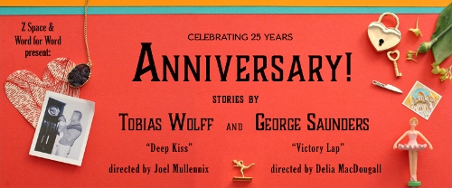 Post image for Theater Preview: ANNIVERSARY! STORIES BY TOBIAS WOLFF AND GEORGE SAUNDERS (Word for Word)