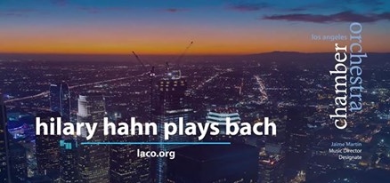 Post image for Concert Preview: HILARY HAHN PLAYS BACH (Los Angeles Chamber Orchestra)