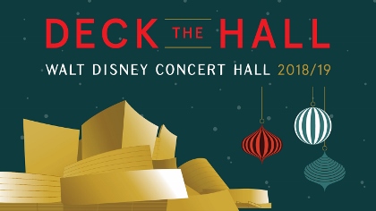 Post image for Los Angeles Music Preview: DECK THE HALL HOLIDAY CONCERTS, 2018 (Disney Hall)