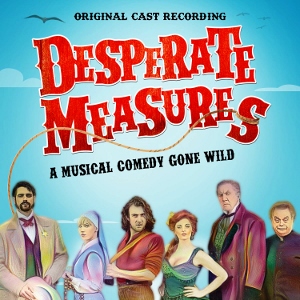 Post image for CD Review: DESPERATE MEASURES (Original Cast Recording, Off-Broadway)