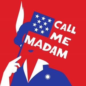 Post image for Broadway Review: CALL ME MADAM (Encores!)