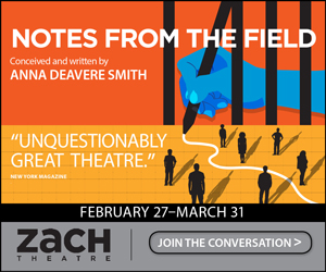 Post image for Theater Review: NOTES FROM THE FIELD (ZACH Theatre | Kleberg Stage in Austin, TX)