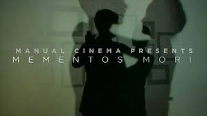 Post image for Theater Preview: MOMENTOS MORI (Manual Cinema)