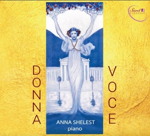 Post image for CD Review: DONNA VOCE (Anna Shelest, Piano)