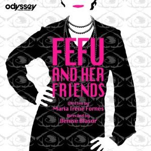 Post image for Theater Review: FEFU AND HER FRIENDS (Odyssey Theatre Ensemble in West L.A.)