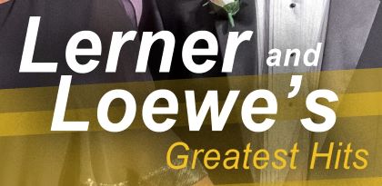Post image for Theater Review: LERNER AND LOEWE’S GREATEST HITS (Music Theater Works)