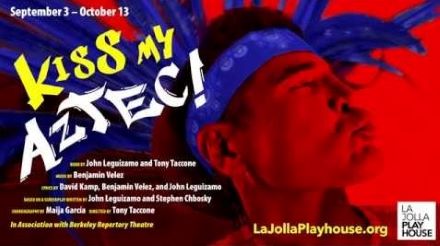 Post image for Theater Review: KISS MY AZTEC (La Jolla Playhouse)