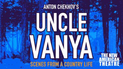 Post image for Theater Review: UNCLE VANYA (The New American Theatre in Hollywood)