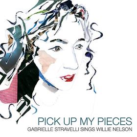 Post image for CD Review: PICK UP MY PIECES (Gabrielle Stravelli Sings Willie Nelson)