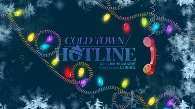 Post image for Theater Review: COLD TOWN/HOTLINE: A CHICAGO HOLIDAY STORY (Raven Theatre)