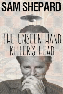 Post image for Theater Review: KILLER’S HEAD & THE UNSEEN HAND (Sam Shepard One-Acts at the Odyssey)