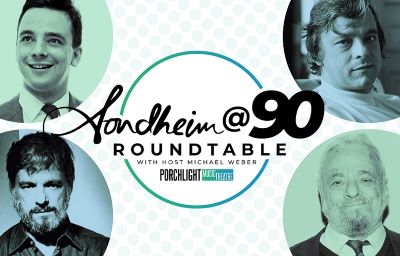 Post image for Theater Preview: SONDHEIM @ 90 ROUNDTABLE (Porchlight Music Theatre Virtual Series)