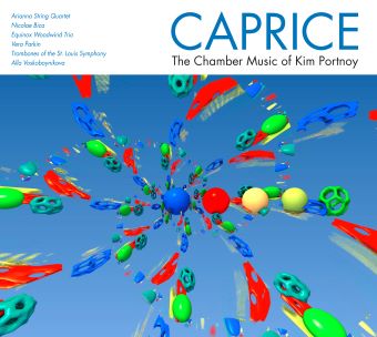 Post image for Album Review: CAPRICE: THE CHAMBER MUSIC OF KIM PORTNOY