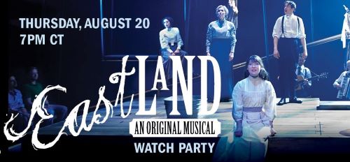 Post image for Theater Preview: EASTLAND: AN ORIGINAL MUSICAL (Lookingglass Theatre Virtual Watch Party on August 20)