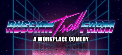 Post image for Theater Review: RUSSIAN TROLL FARM: A WORKPLACE COMEDY (TheaterWorks Hartford, TheatreSquared, The Civilians)