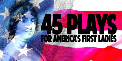 Post image for Theater Review: 45 PLAYS FOR AMERICA’S FIRST LADIES (The Neo-Futurists in NYC, Chicago, and San Francisco)