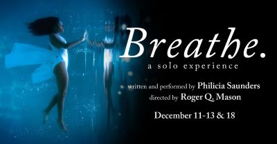 Post image for Theater Preview: BREATHE. (by Philicia Saunders)