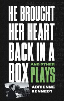 Post image for Book Review: HE BROUGHT HER HEART BACK IN A BOX AND OTHER PLAYS (Adrienne Kennedy)