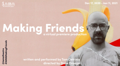 Post image for Theater Preview: MAKING FRIENDS (IAMA Theatre Company)